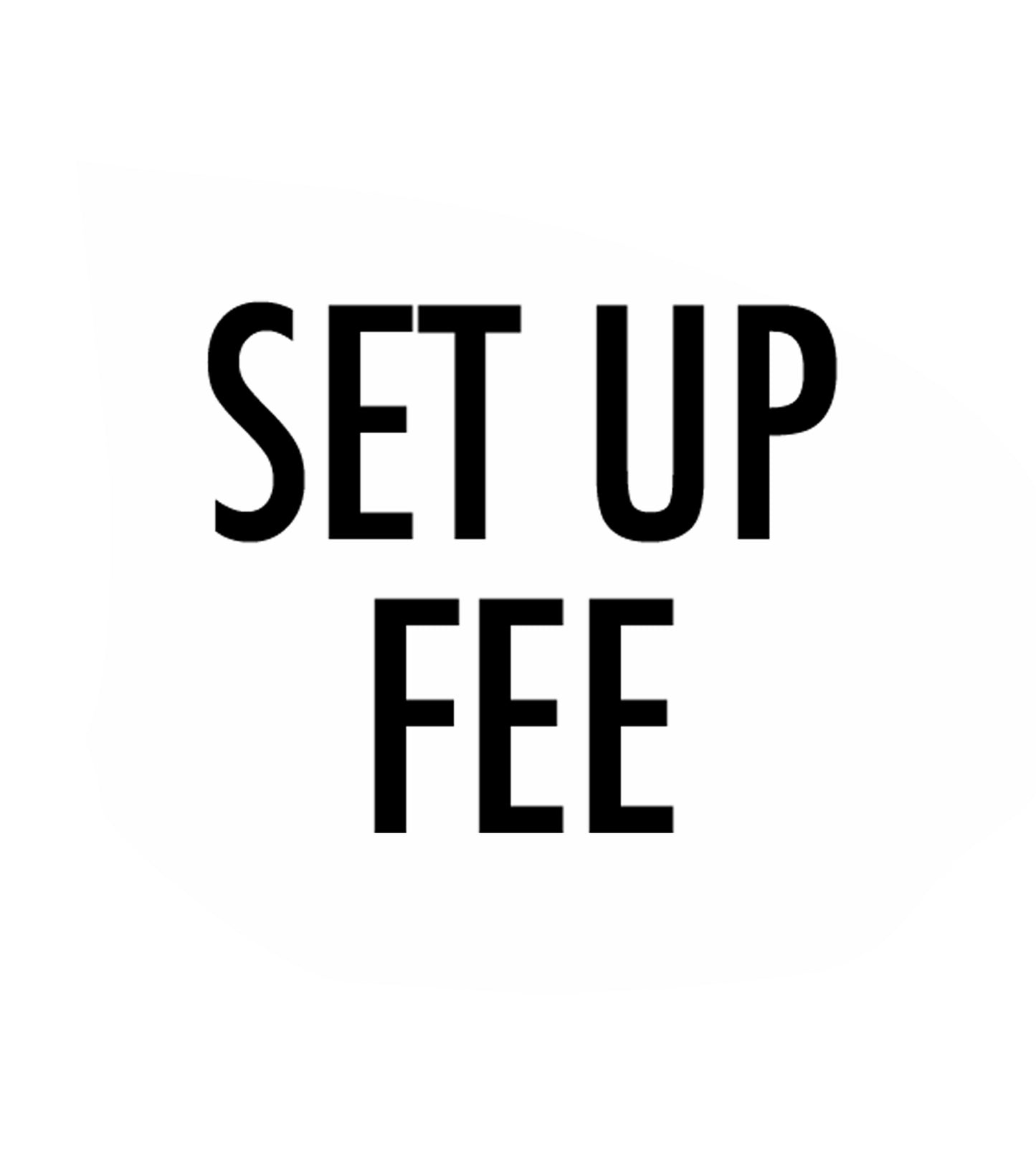 **Screen Set up Fee