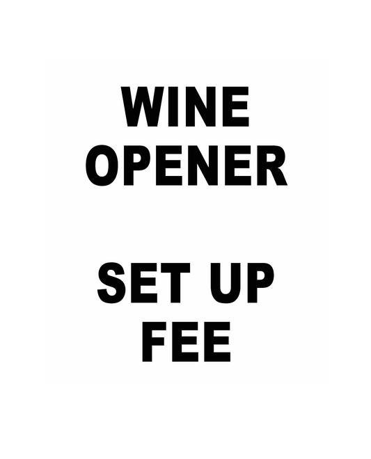 Wine Opener Setup Fee