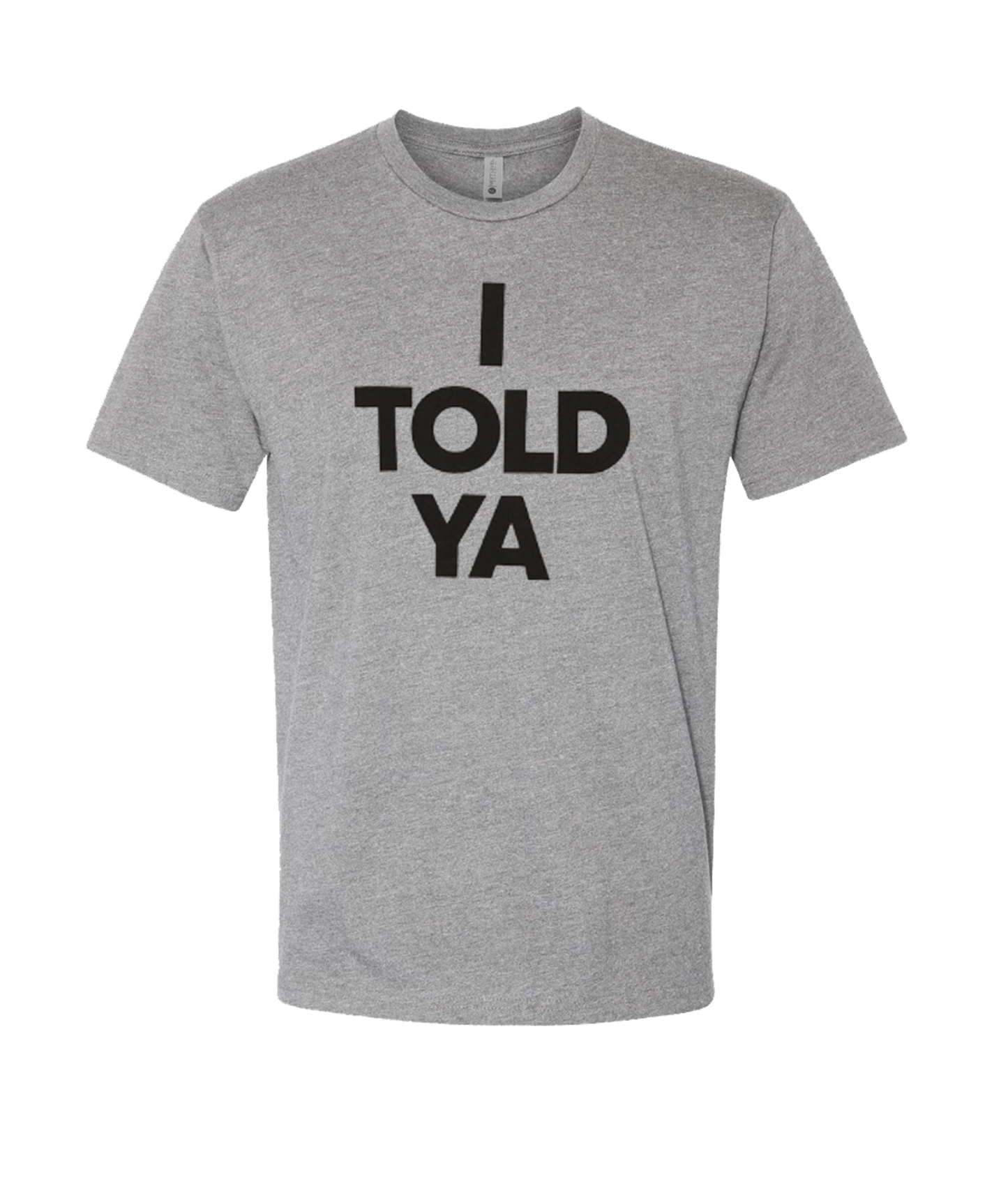 I Told Ya