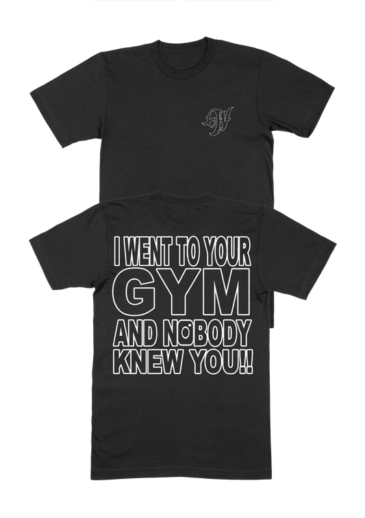 I Went to Your Gym Tee - On Demand